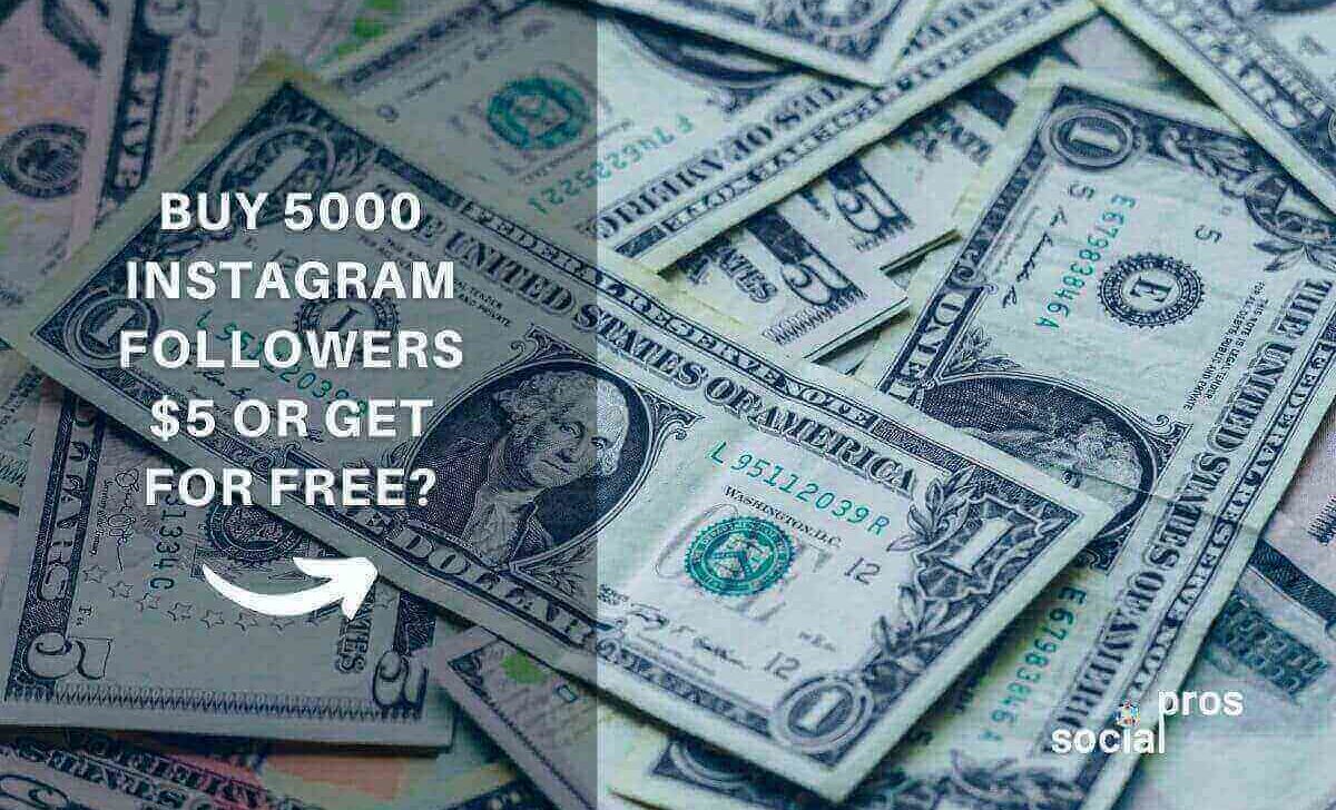 Buy 5000 Instagram Followers $5 or Get for free?