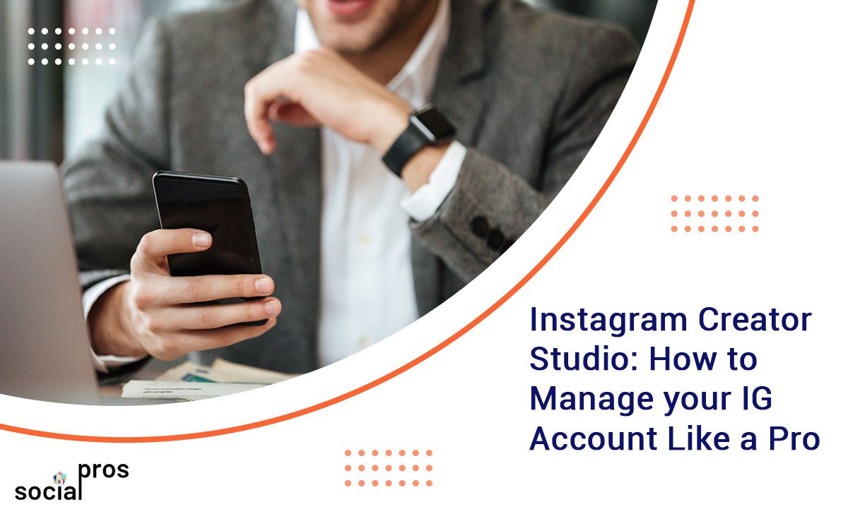 You are currently viewing Instagram Creator Studio: How to Manage your IG Account Like a Pro