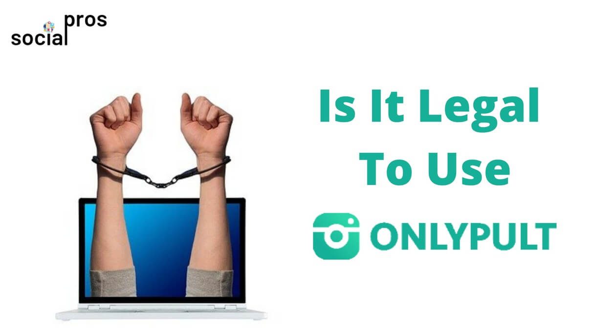 2 hands in a handcuff with "is it legal to use onlypult" included