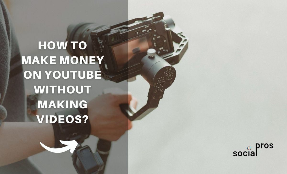 How to Make Money on YouTube without Making Videos?
