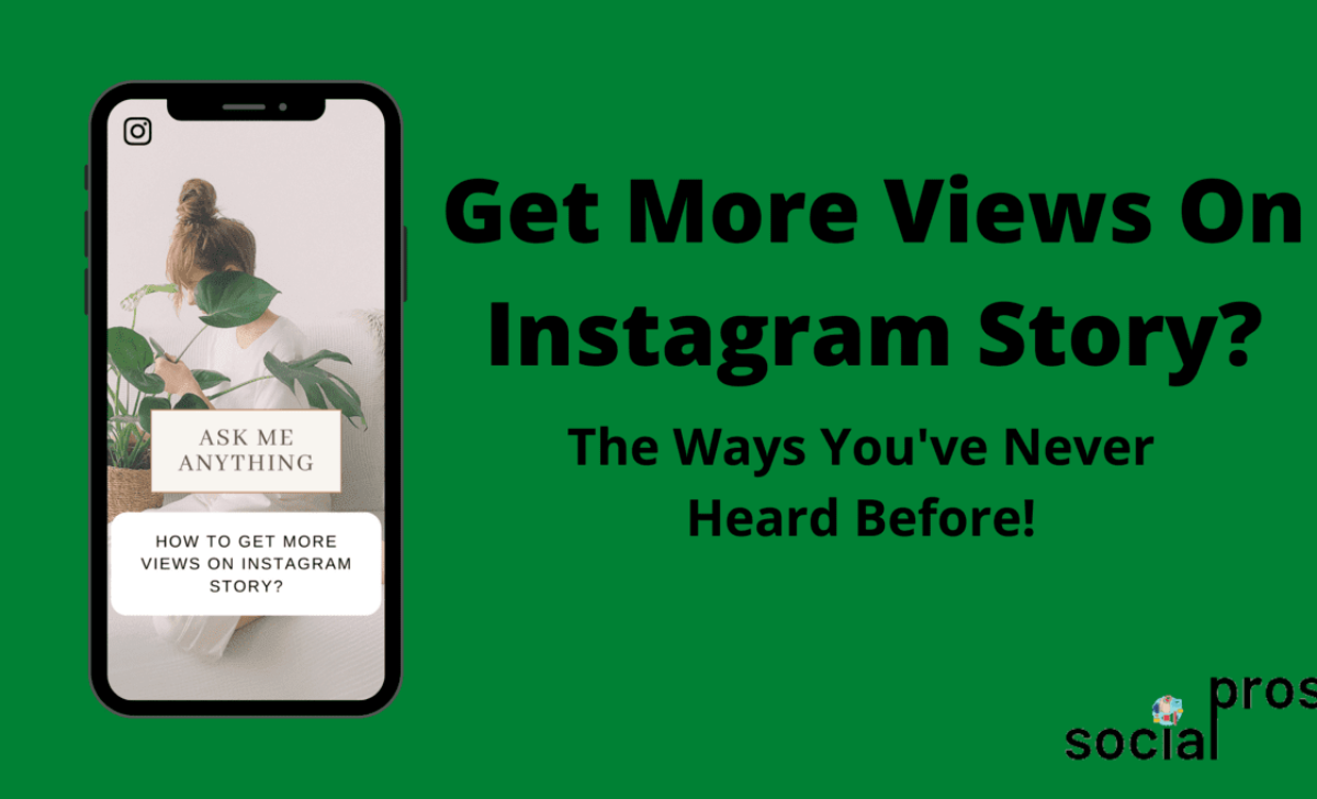 How To Get More Views On Instagram Story? Ways You’ve Never Heard