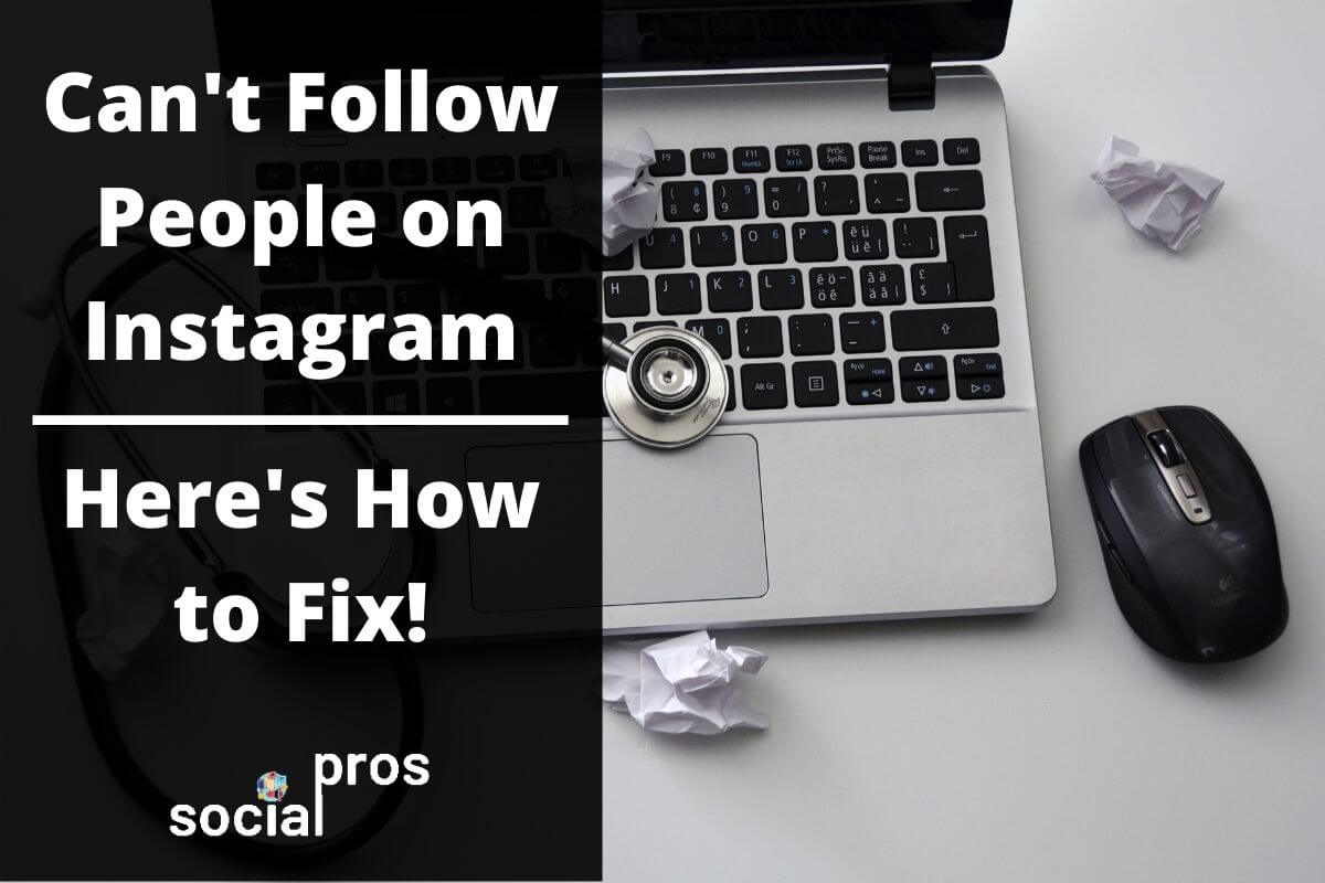 Why Can not Follow People on Instagram! How to Fix?