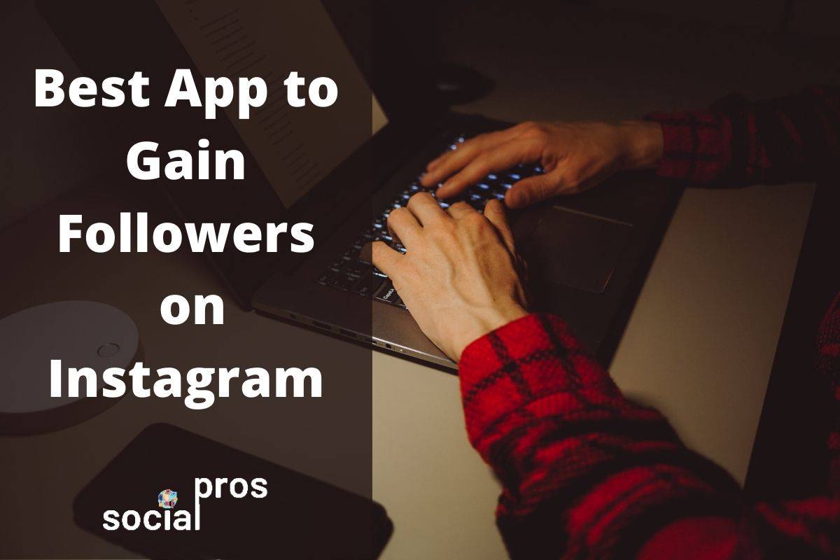 Best App to Gain Followers on Instagram