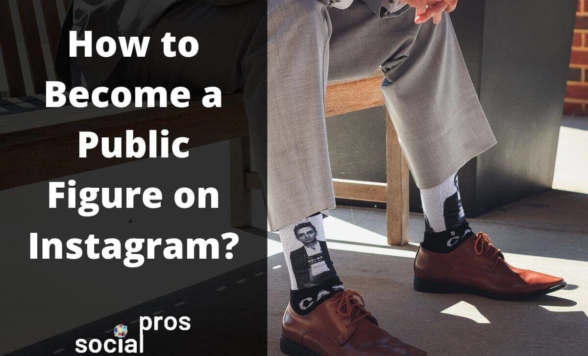 How to Become a Public Figure on Instagram? 3 Proven Tips