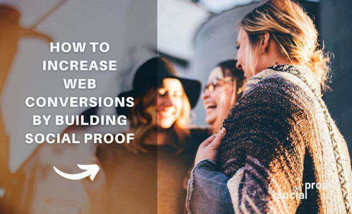 How to Increase Web Conversions by Building Social Proof?