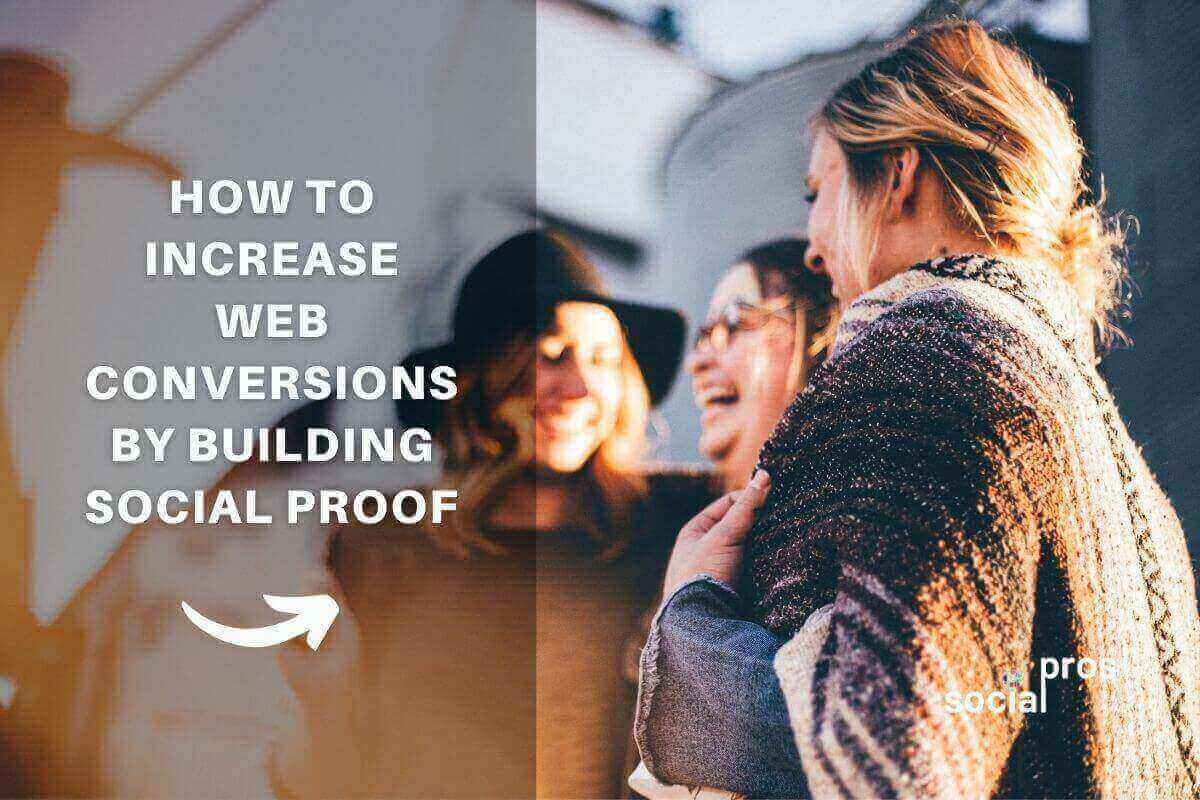 How to Increase Web Conversions by Building Social Proof