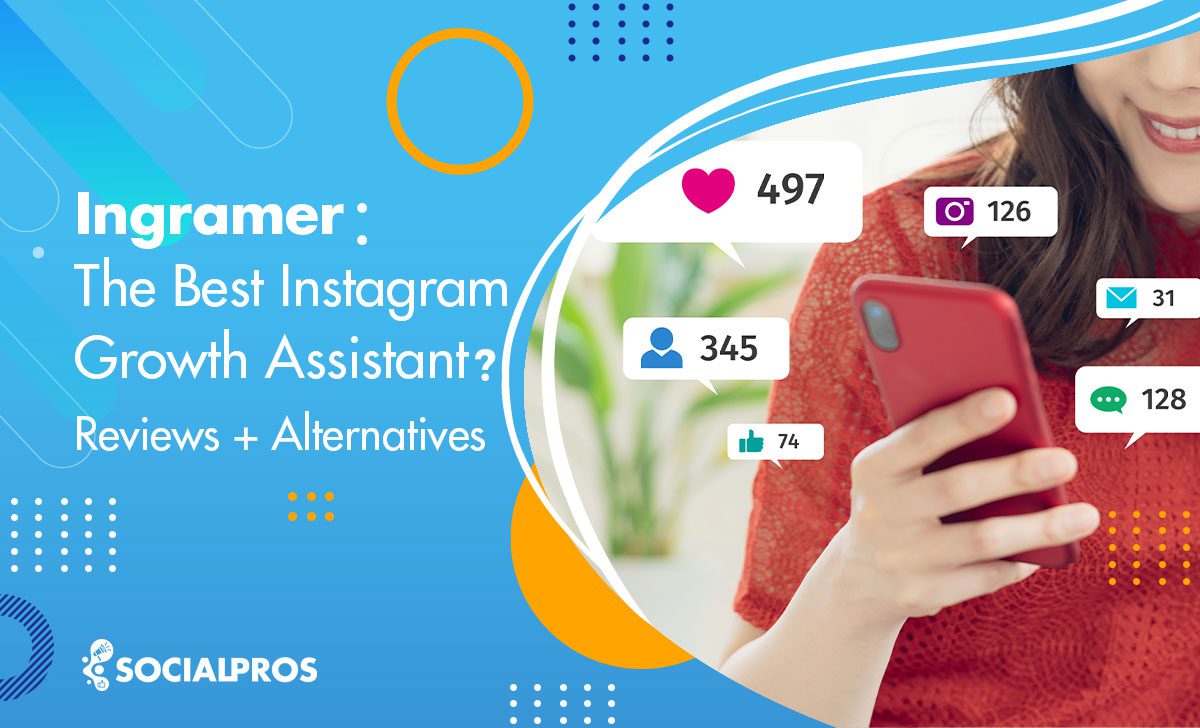 Ingramer: The Best Instagram Growth Assistant in 2022? Reviews + Alternatives