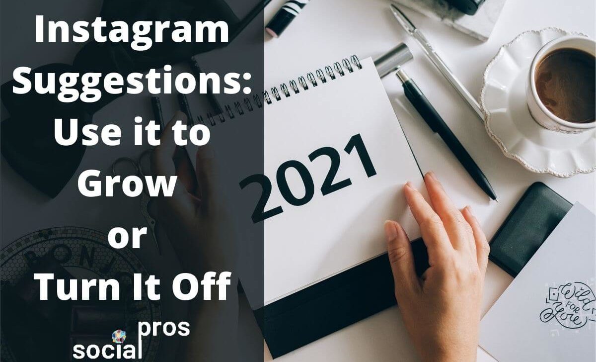 Instagram Suggestions: Use it to Grow or Turn it Off