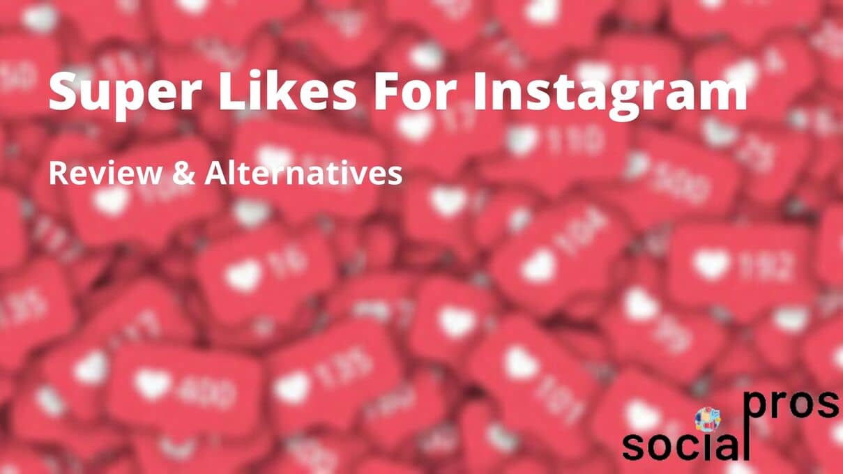 countless Instagram like icons in background & embedded text "super likes for Instagram, review & alternatives