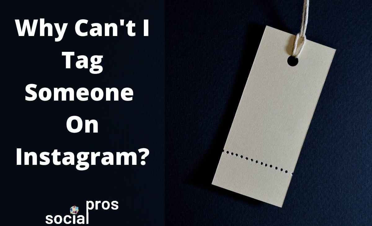 Why Can’t I Tag Someone On Instagram? 5 Frequent Reasons & How to Fix