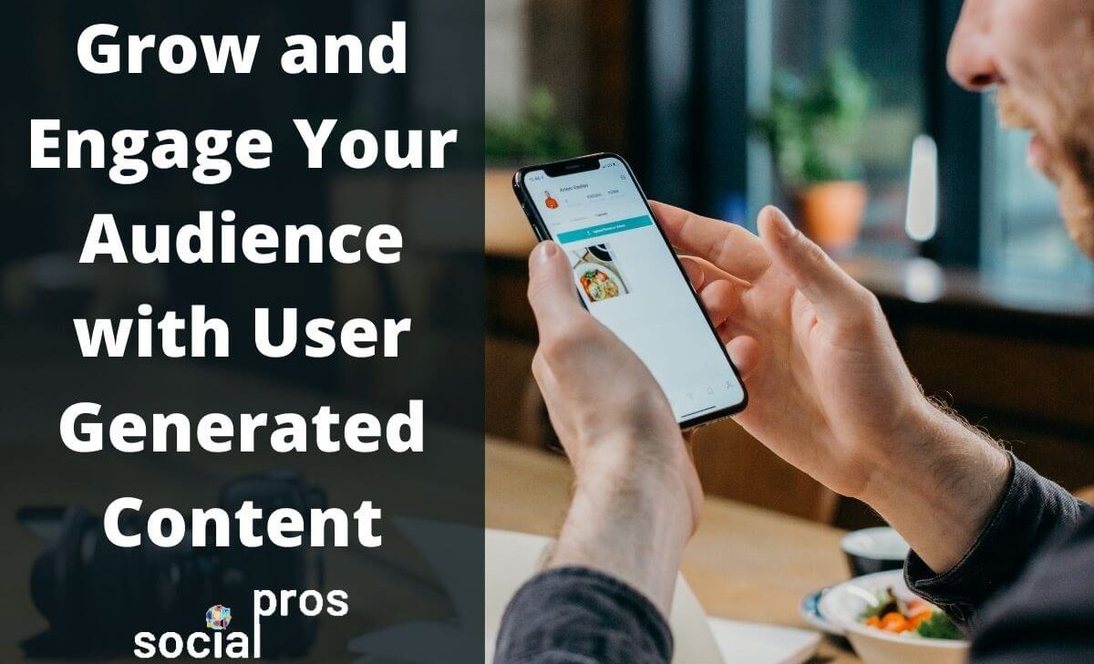 How to Grow and Engage Your Audience with User-generated Content
