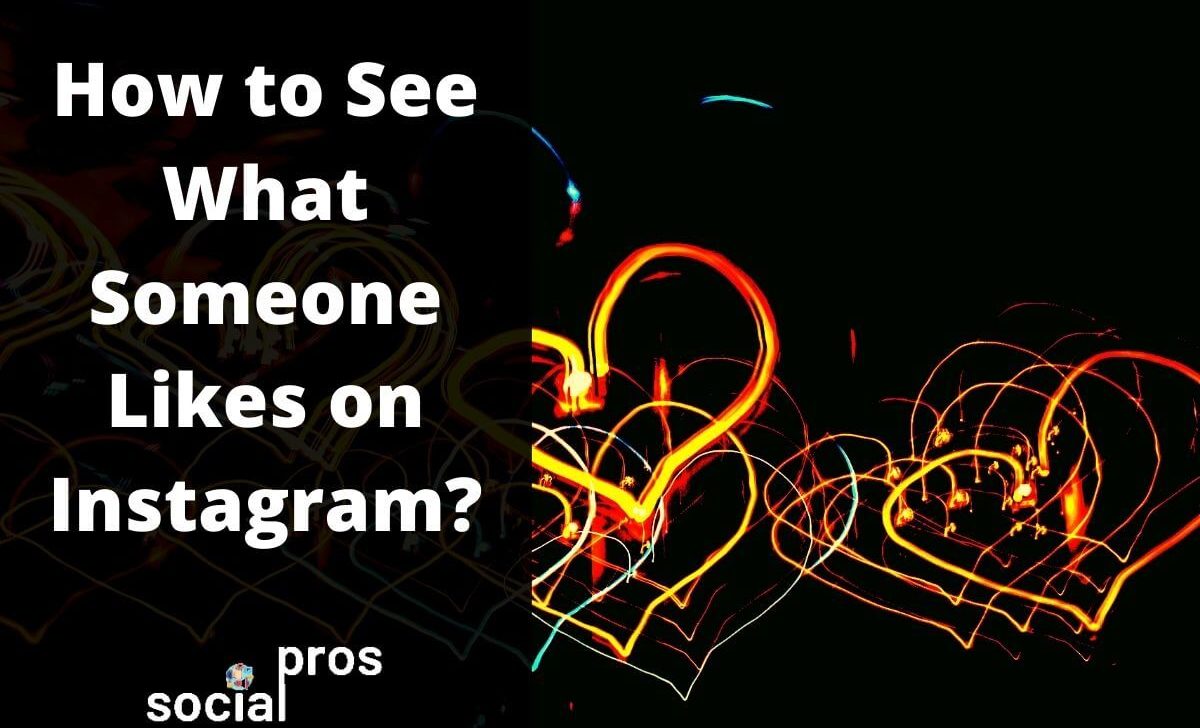 How to See What Someone Likes on Instagram Without Following Them?