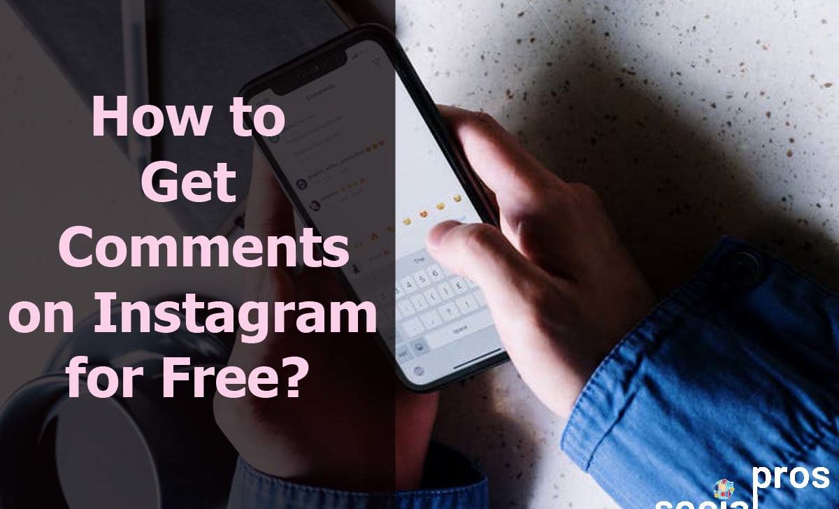 How to Get Comments on Instagram for Free?