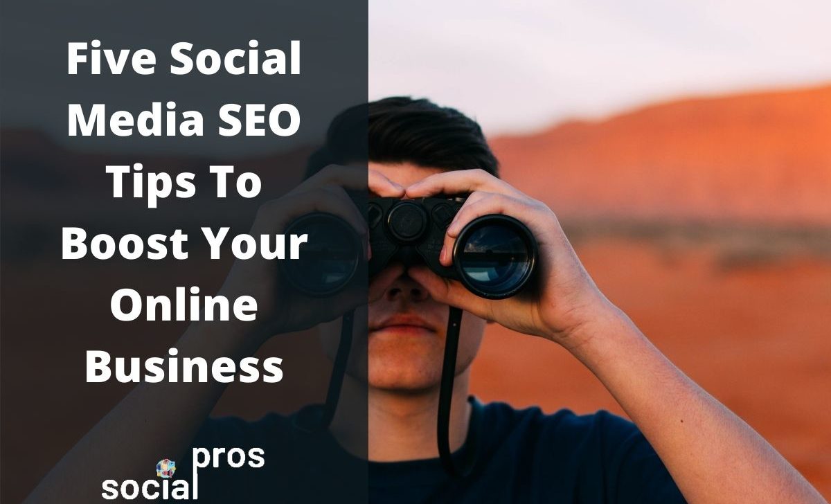 Five Social Media SEO Tips To Boost Your Online Business