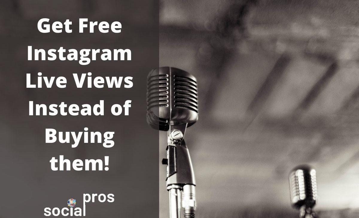 Don’t Buy Instagram Live Views! Get Free Ones Instead!