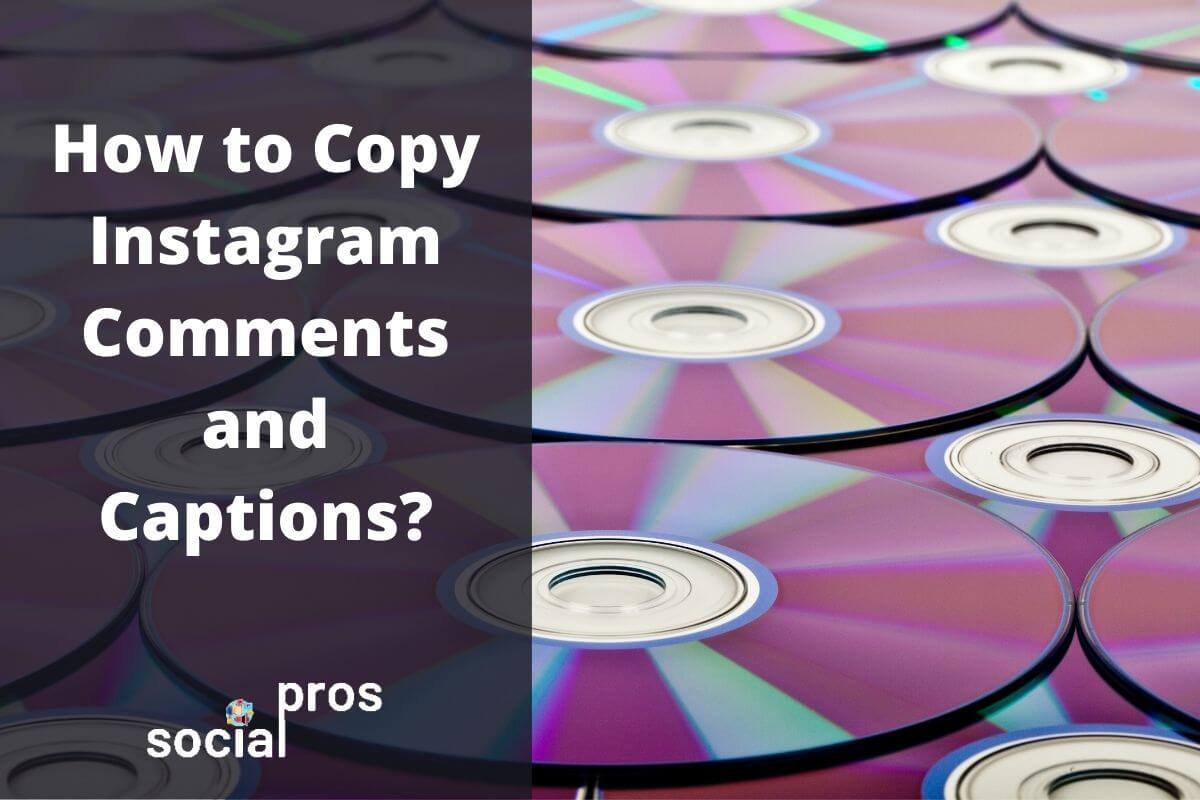 How To Copy Instagram Comments, Captions And DMs?