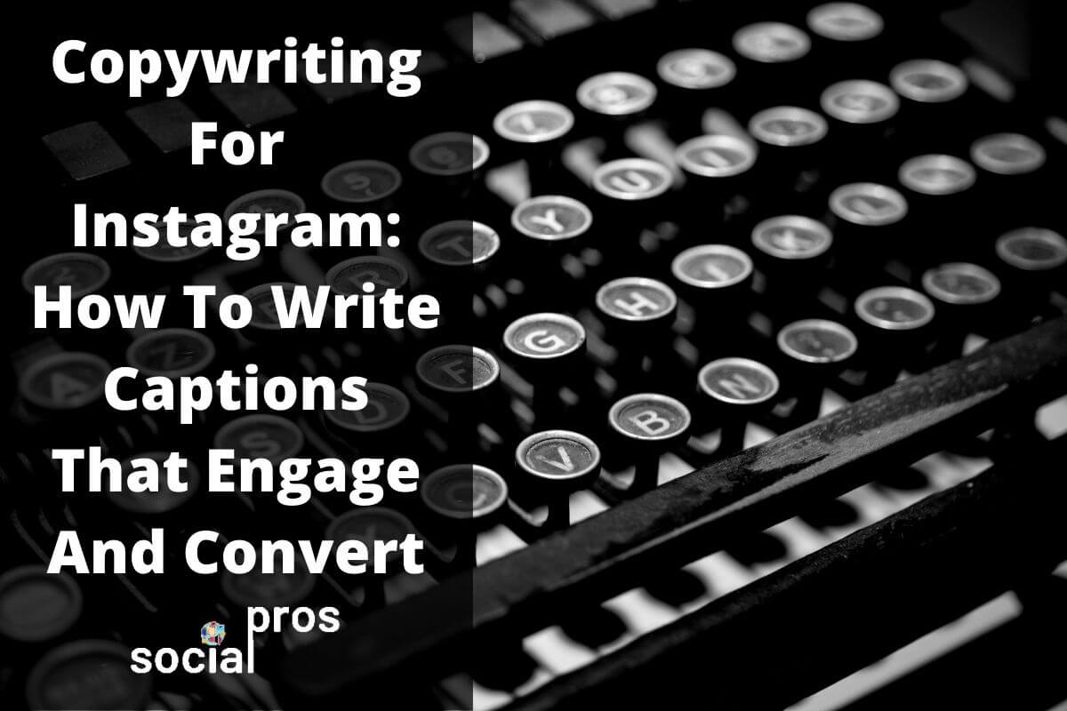 You are currently viewing Copywriting For Instagram: Write Captions That Convert