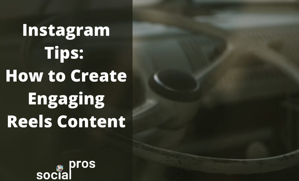 How to Create Engaging Instagram Reels Content