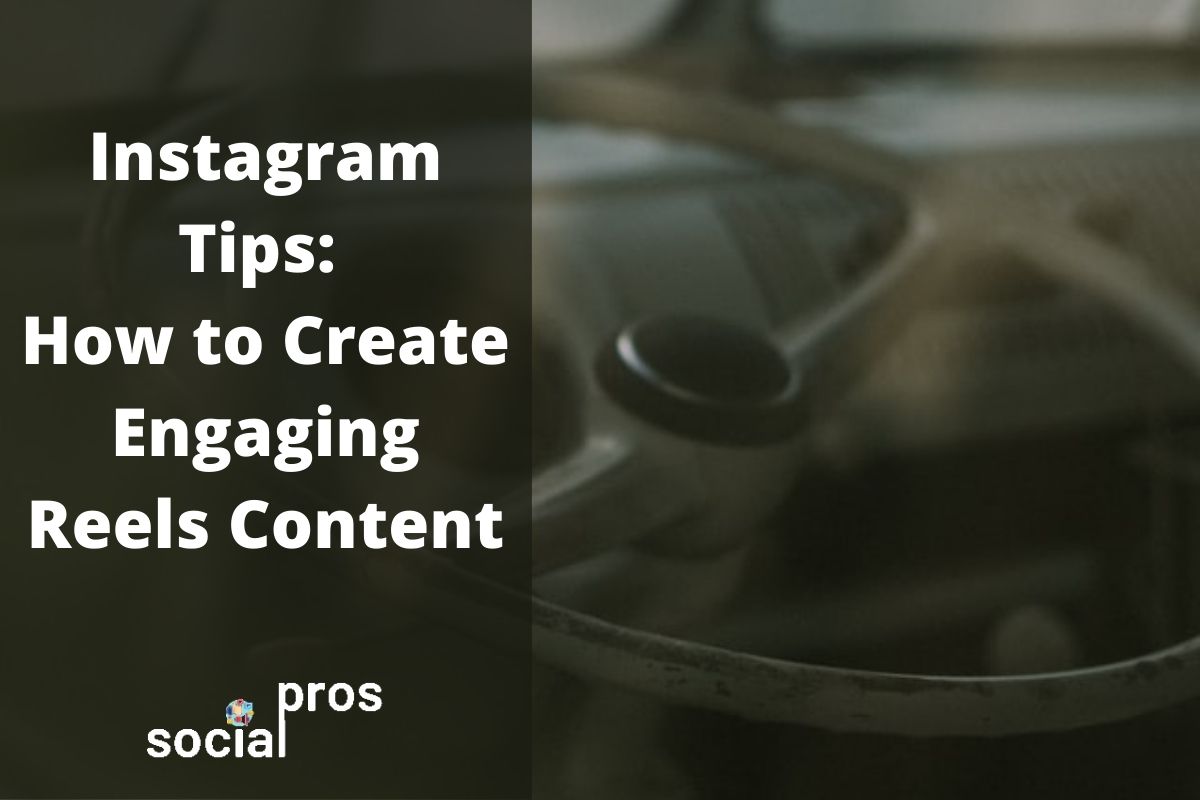 You are currently viewing How to Create Engaging Instagram Reels Content