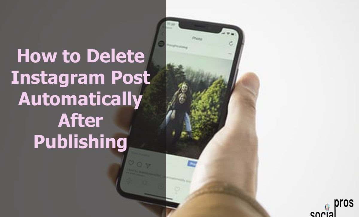How to Delete Instagram Post Automatically After Publishing