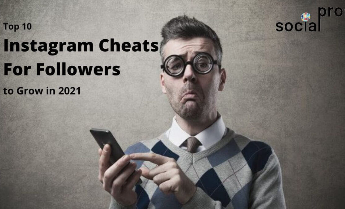 Top 10 Instagram Cheats For Followers to Grow in 2021
