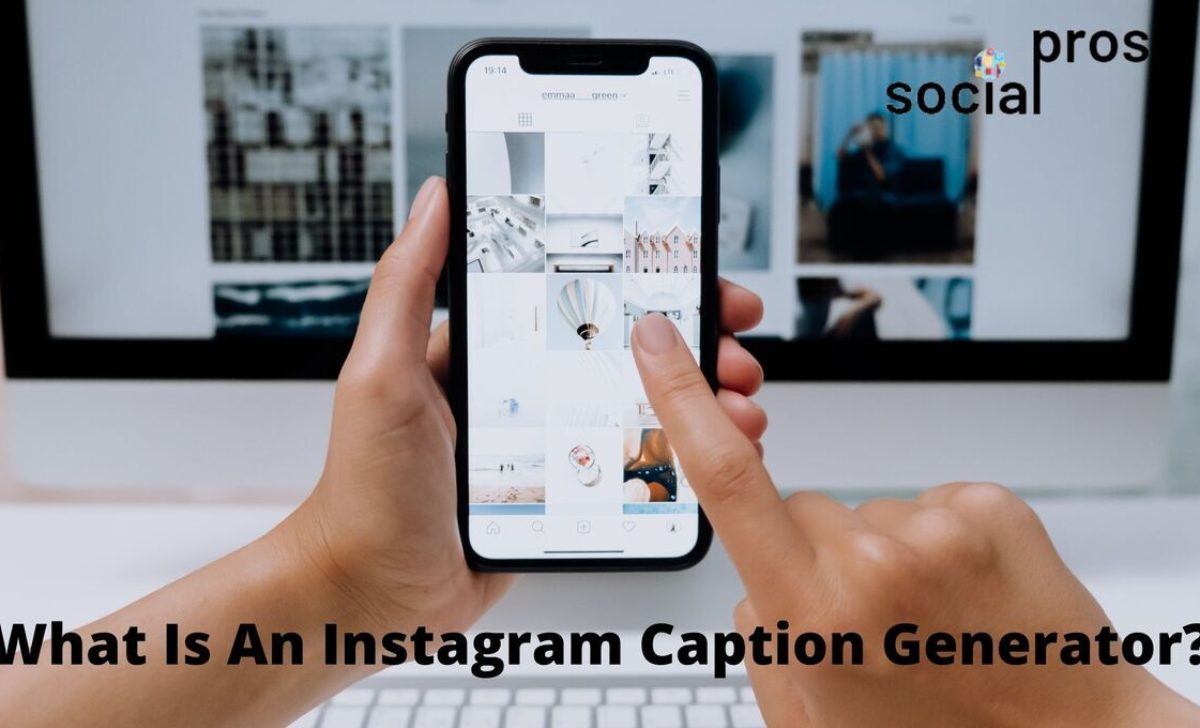 What Is An Instagram Caption Generator? 4 Top Free Tools
