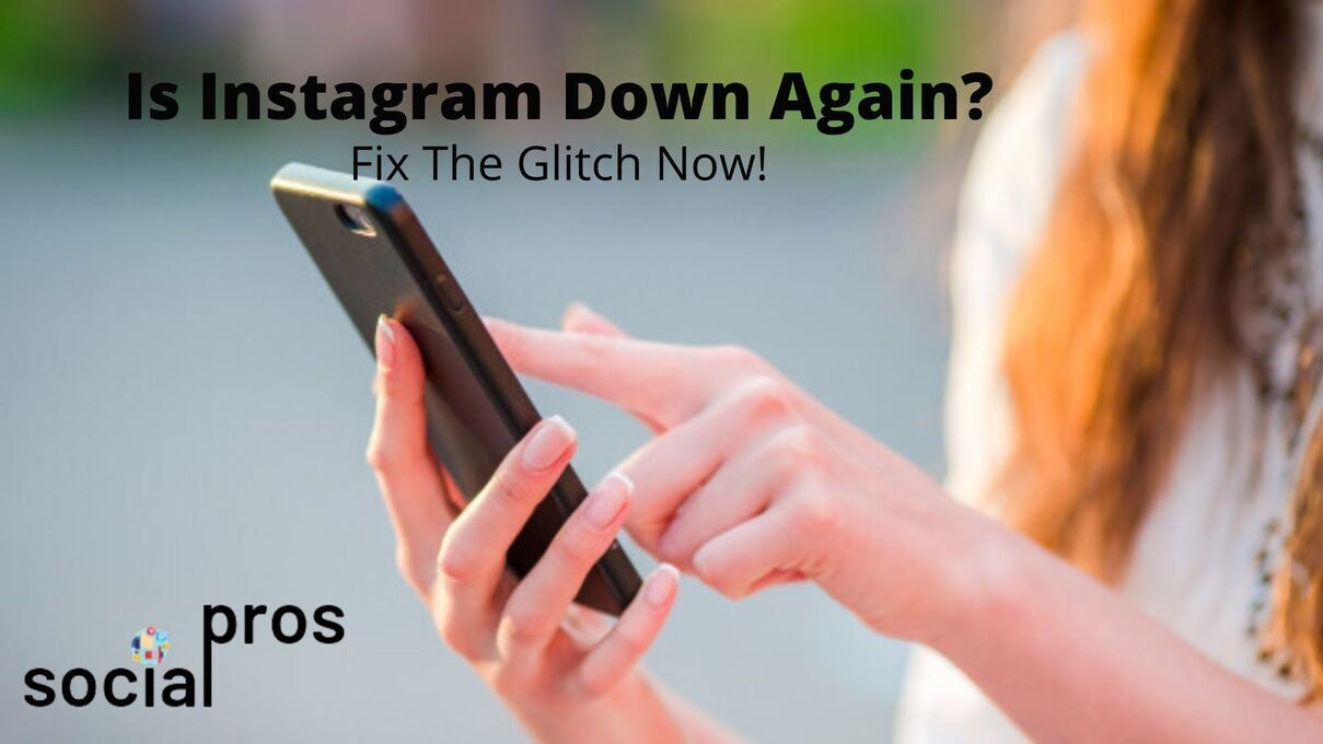 You are currently viewing Is Instagram Down Again? Fix The Glitch Now!