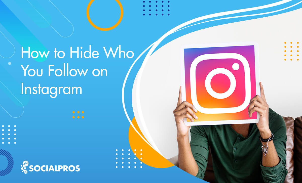 You are currently viewing How to Hide Who You Follow on Instagram? [The Best 2022 Solutions]