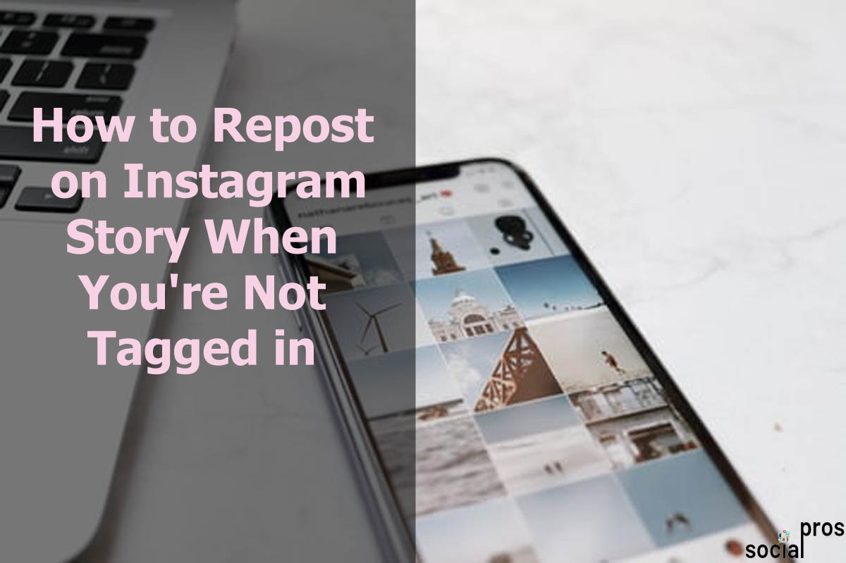 How to Repost on Instagram Story When You're Not Tagged in