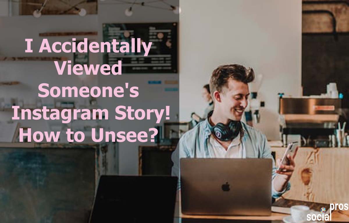 If you are holding your breath thinking, "I accidentally viewed someone's Instagram story," then don't panic and follow this article to unsee it.
