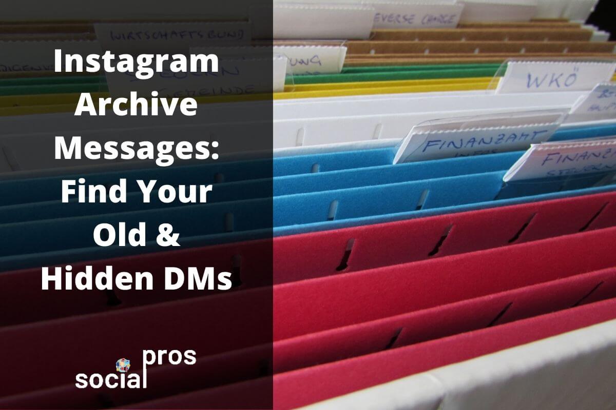 You are currently viewing Instagram Archive Messages: Find Your Old & Hidden DMs