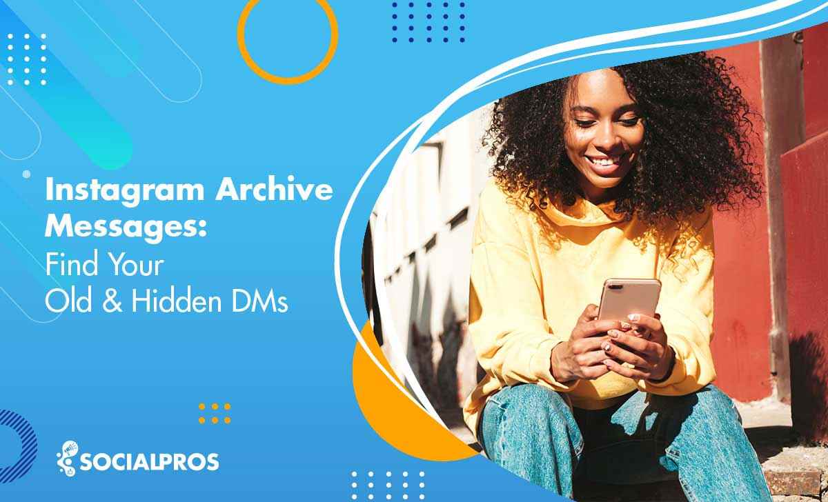 Instagram Archive Messages: Find Your Old & Hidden DMs in 2022