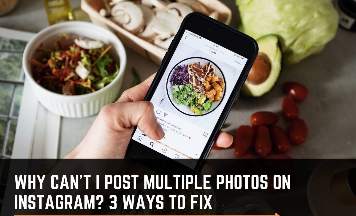 Why Can’t I Post Multiple Photos on Instagram? 3 Ways to Fix