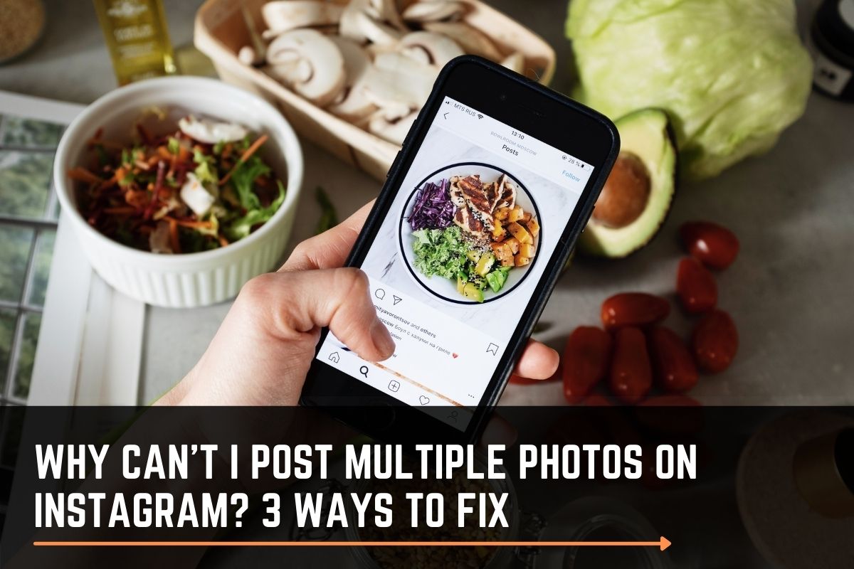 You are currently viewing Why Can’t I Post Multiple Photos on Instagram? 3 Ways to Fix