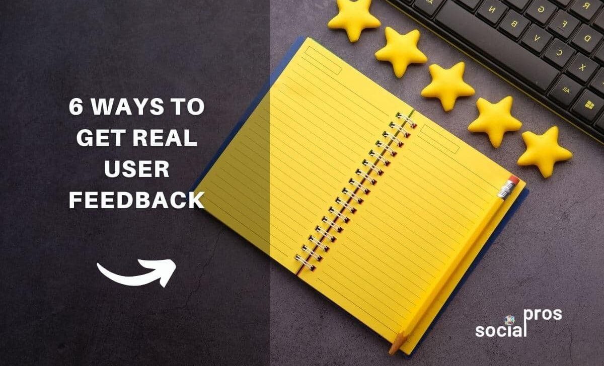 6 Ways to Get Real User Feedback on Website