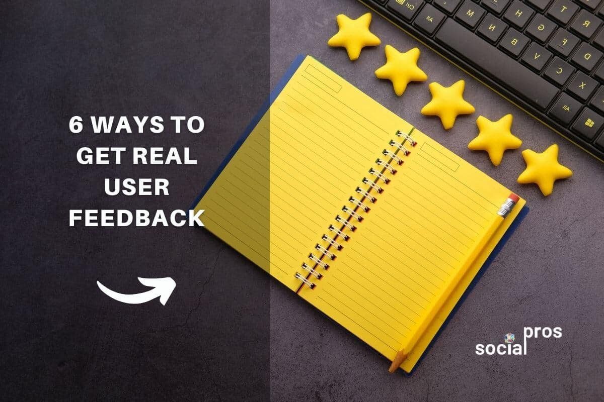 You are currently viewing 6 Ways to Get Real User Feedback on Website