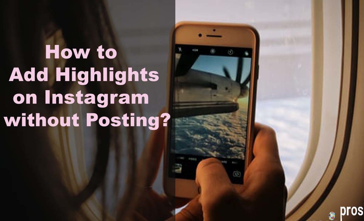 How to Add Highlights on Instagram without Posting