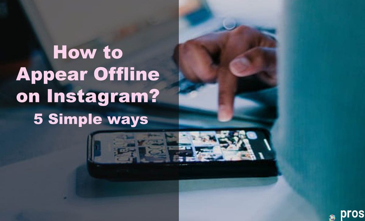 How to Appear Offline on Instagram? 5 Simple ways