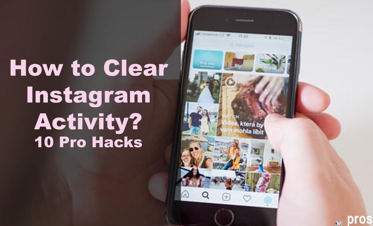 How to Clear Instagram Activity? 10 Pro Hacks