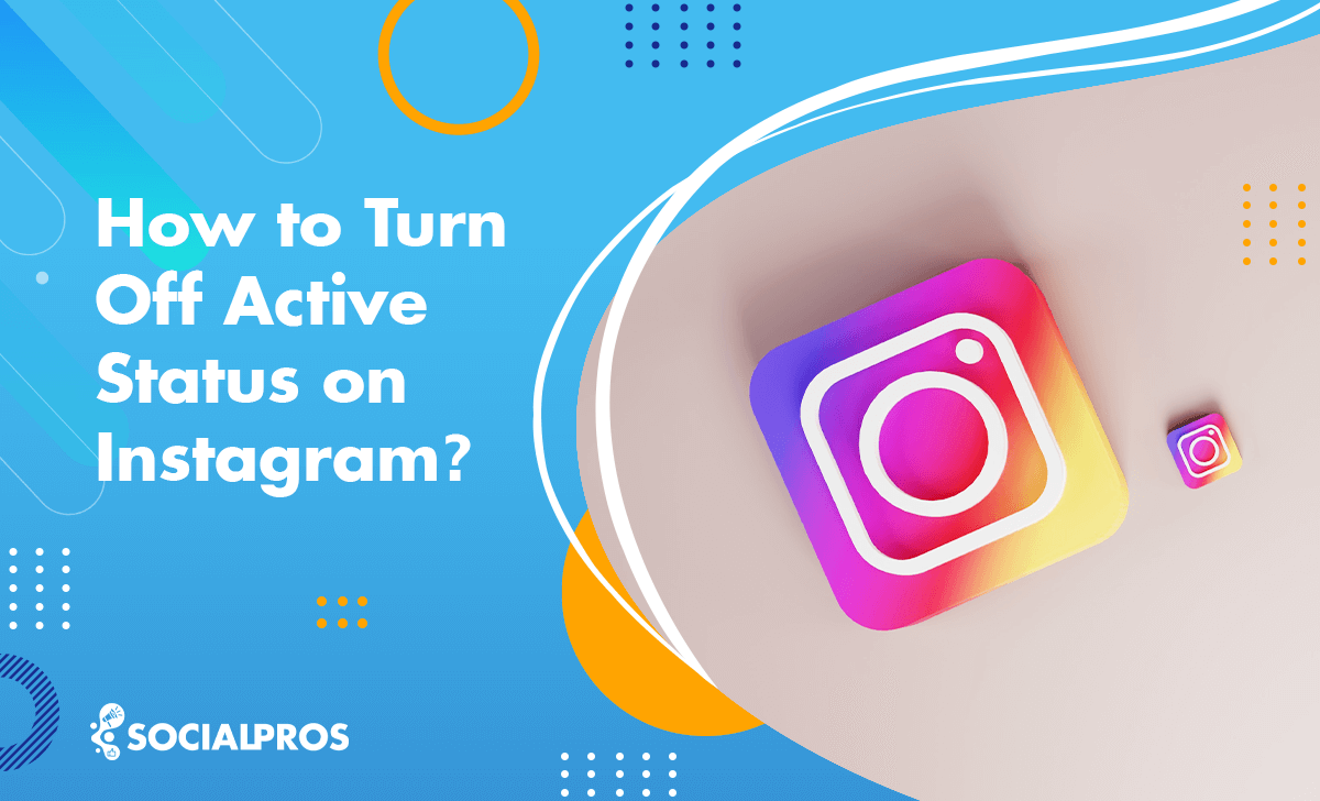 How to Turn Off Active Status on Instagram