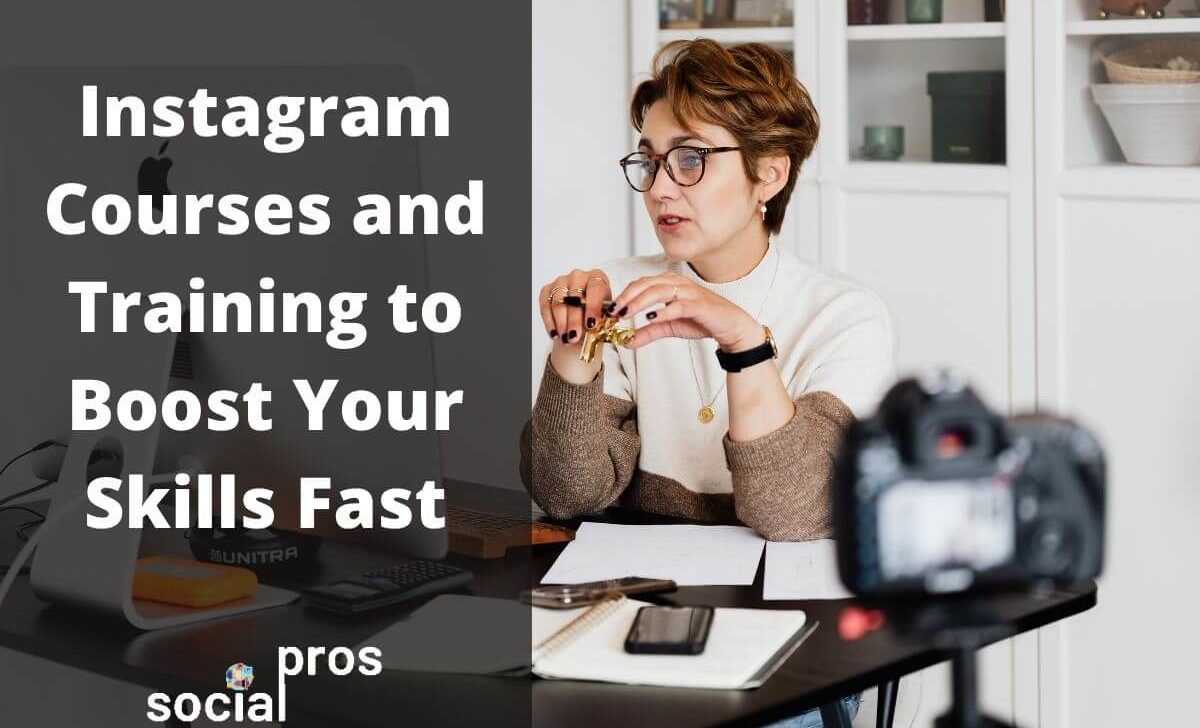 Instagram Courses and Training to Boost Your Skills Fast