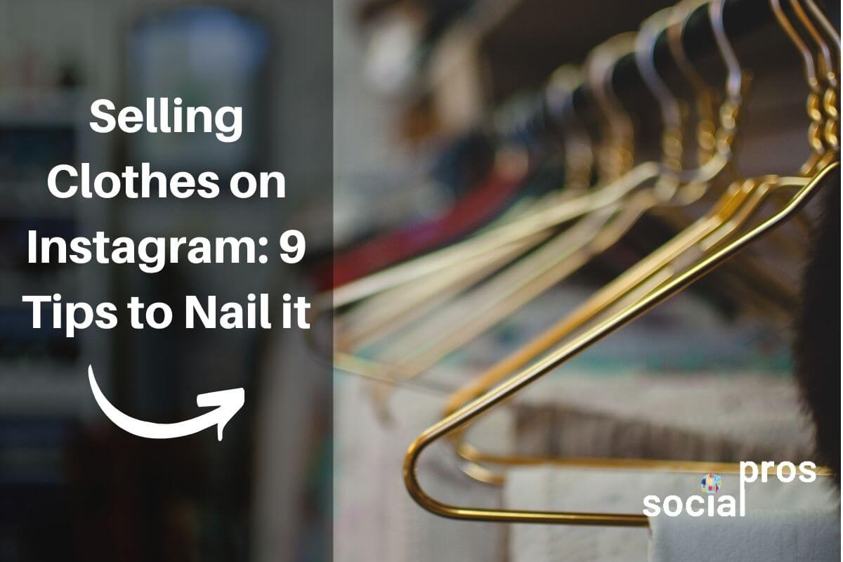 You are currently viewing Selling Clothes on Instagram: 9 Tips to Nail it