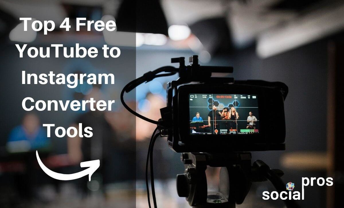 Top 4 Free YouTube to Instagram Converter Tools