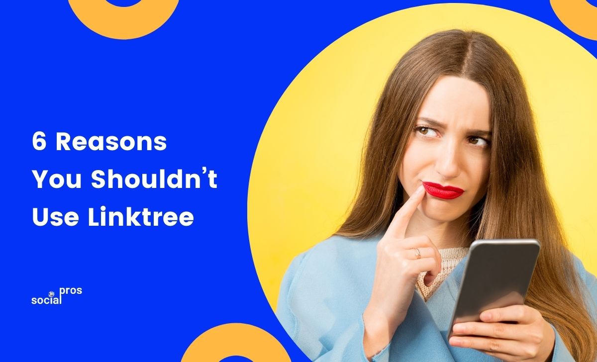 6 Reasons You Shouldn’t Use Linktree