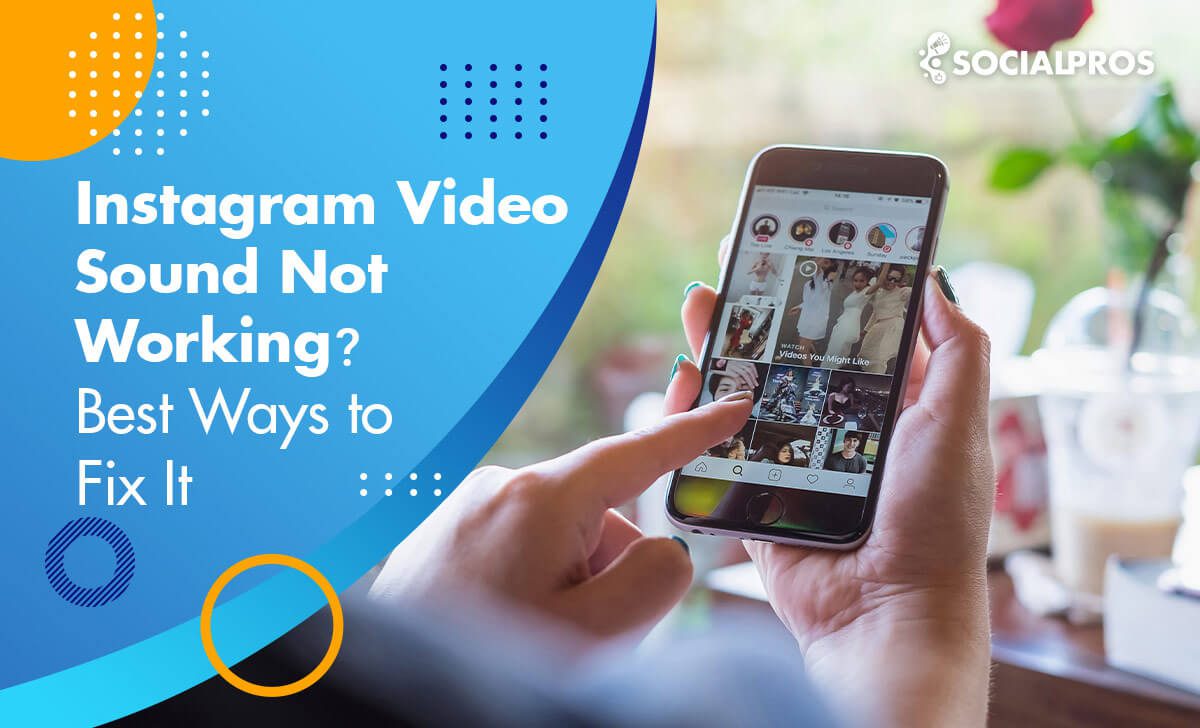 You are currently viewing Instagram Video Sound Problems + 10 Ways to Fix Them