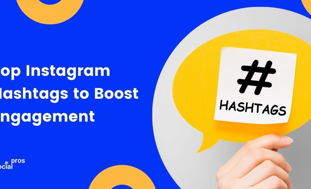 Top Instagram Hashtags To Boost Engagement In 2022