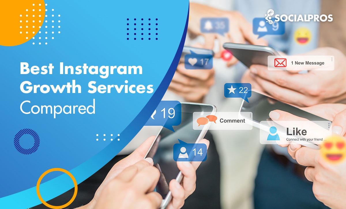 20 Best Instagram Growth Services in 2022 [100% Organic & Safe]