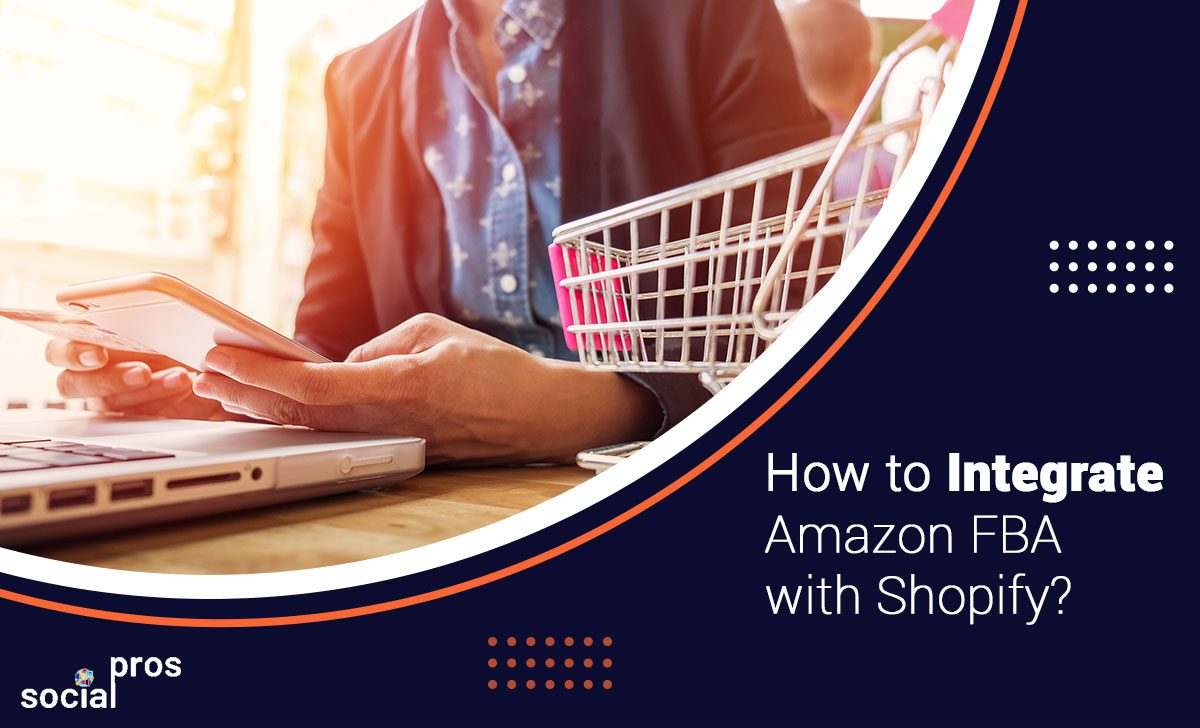 You are currently viewing How to Integrate Amazon FBA with Shopify