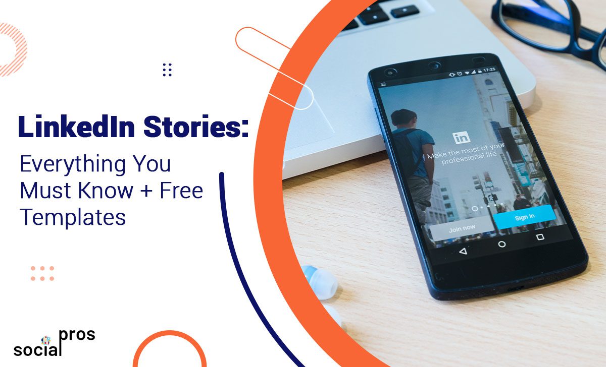 You are currently viewing LinkedIn Stories: Everything You Must Know + Templates