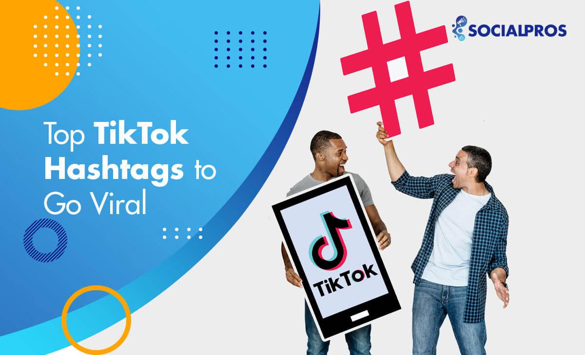 200+ TikTok Hashtags to Go Viral in 2022